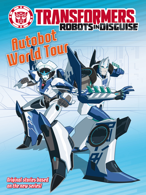 Title details for Transformers Robots in Disguise - Autobot World Tour by Steve Foxe - Available